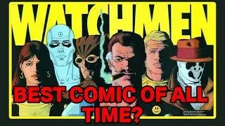 Is WATCHMEN The Best Comic Of ALL TIME!?