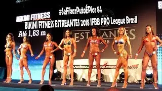 #SeFikarPuto&Eacute;Pior 84 - BIKINI FITNESS ESTREANTES 2018 IFBB PRO League Brasil