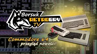 Borsuk Retro Gry TV: COMMODORE 64 - Przegląd Nowości #30