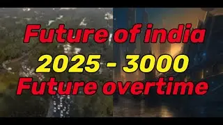 Future of India 2025 - 3000 future overtime