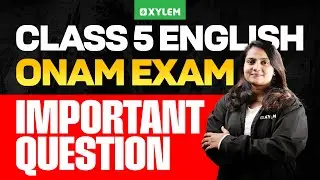 Class 5 English | ONAM EXAM -  IMPORTANT QUESTION | Xylem Class5