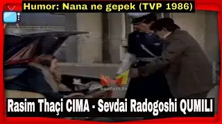 Rasim Thaqi Cima e Sevdai Radogoshi Qumili - Nana ne gepek (Humor  TVP1986)