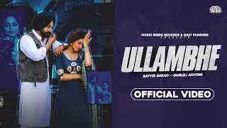 ULLAMBHE &bull; Satvir Sarao ft Gurlez Akhtar &bull; Freak Singh &bull; Guri Manoor &bull; Latest New Punjabi Songs 2023