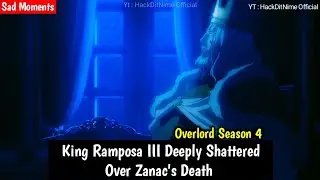 King Ramposa III Sangat Sedih Atas Kematian Zanac - Overlord Season 4