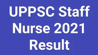 UPPSC Staff Nurse 2021 Result