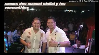 SOMOS DOS EN VIVO 2019 - MANUEL & ABDIEL Y LOS CONSENTIDOS