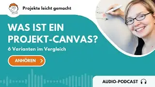 PLG-Podcast 111: Was ist ein Projekt-Canvas? 6 Varianten im Vergleich