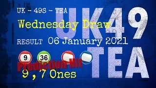 UK49s TEA | Math teacher HIT9.36 & 9.7ones | How to win Jan 07 and result on Jan 06