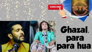 Ghazal / para para hua  / Imran ghulam All/ tabla by /sheraz Tari Khan 