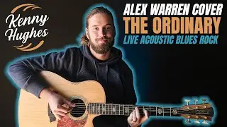 The Ordinary (Alex Warren Cover) - Live Acoustic Blues Rock by Kenny Hughes