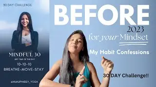 My Habit Confession- 30-day Mindful Challenge reveal.