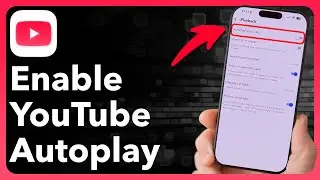 How To Turn On Autoplay On YouTube