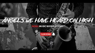 Angels we have heard on high | original Gloria | Sigma music manufactory