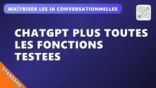 A02EP6 : ChatGPT : Connexion d'apps, mode Agent, Sora, Test complet ChatGPT Plus et limites