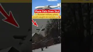 Russian military plane crash caught on camera😱🛬💥 #usa #aviation #russia #uk #shorts #fypシ #news