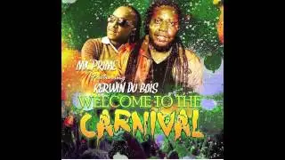 Kerwin Du Bois & MX Prime - Welcome To The Carnival (Soca 2014)