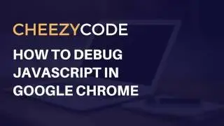 Debugging JavaScript In Chrome