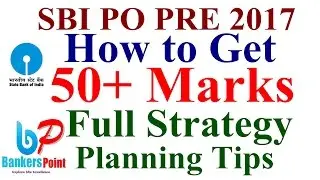 Crack SBI PO 2017 | How to get 50+ Marks | Preparation | Tips | Tricks | Strategy| Full Study Plan