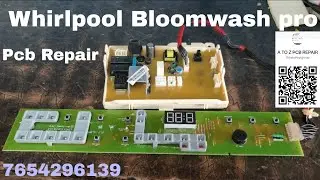 Whirlpool Bloomwash pro PCB Repair Whirlpool new model PCB Repair Araria Forbesganj All typePcbRepar