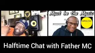 Halftime Chat with Father MC: Uptown, Mary J Blige, Jodeci, Biggie Smalls & Making Money in Music