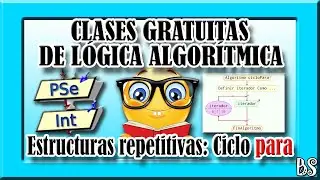 Curso de lógica algorítmica - PSeInt - 04 - Estructuras repetitivas y Vectores - Ciclo Para
