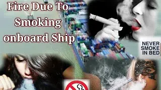 Smoking Causes Fire onboard Ship - Never Smoke in Bed