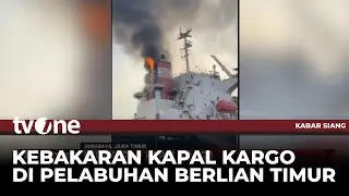 Kapal Cargo di Surabaya Terbakar, Api Berasal dari Mesin dan Tangki BBM | Kabar Siang