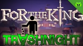 FOR THE KING 🎮 Trashnight #175