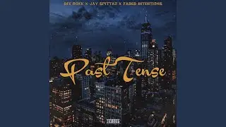Past Tense (feat. Dee Rokk & Faded Intensions)