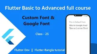 25. Custom font & google font in flutter. flutter Bangla tutorial. 