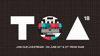 TOA18 Livestream: Studio 1 &ndash; Day 2