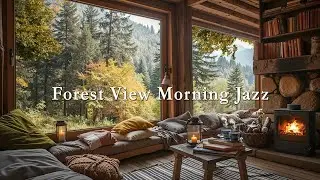 Forest View Morning Jazz 🌲 Warm Wooden Cabin & Calm Smooth Jazz