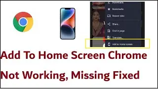 Add To Home Screen Chrome Not Working, Missing Fixed