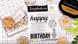 Happy Birthday To You Stamp Set | Scrapbook.com Exclusive