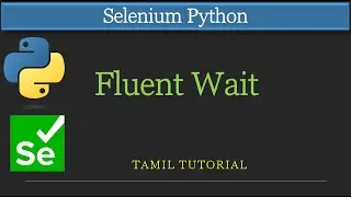 How to Use Fluent Wait in Selenium Python | Selenium Python Tutorial Tamil
