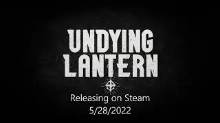 Undying Lantern | Release Date Trailer