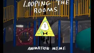 LOOPING THE ROOMS | ANIMATION MEME | BILL CIPHER | GRAVITY FALLS