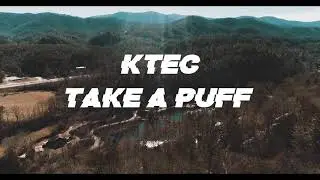 K Tec - Take a Puff (Official Music Video)