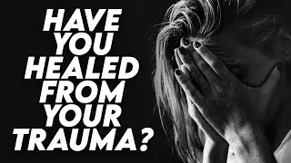 8 Signs That YOU Have Unresolved Trauma!
