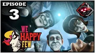 Mukluk Plays We Happy Few Part 3