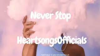 Never Stop  HeartsongsOfficials  Nienke van Overveld