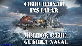 🎮 [World of Warships] Como baixar e instalar - O Melhor Game Guerra Naval Online