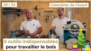 20/24 - 5 OUTILS INDISPENSABLES pour le travaille le bois
