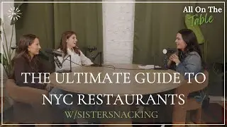 The Ultimate Guide to NYC Restaurants with Sistersnacking