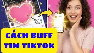 c&aacute;ch buff tim tiktok kh&ocirc;ng tụt SI&Ecirc;U DỄ ✅