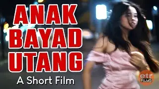ANAK ISINANGKALAN SA UTANG | Pinoy Drama Short Film