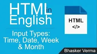 HTML tutorial for beginners in English #28| Input Types: Time, Date, Week, Month, Datetime-Local
