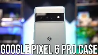 Google Pixel 6 Pro Case Review