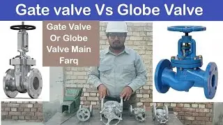 gate valve or globe valve main fariq | gate valve vs globe | valves in hindi| Gate valve globe valve