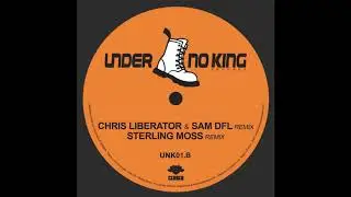 UNDER NO KING 01   B1  Chris Liberator & Sam DFL   Remix
